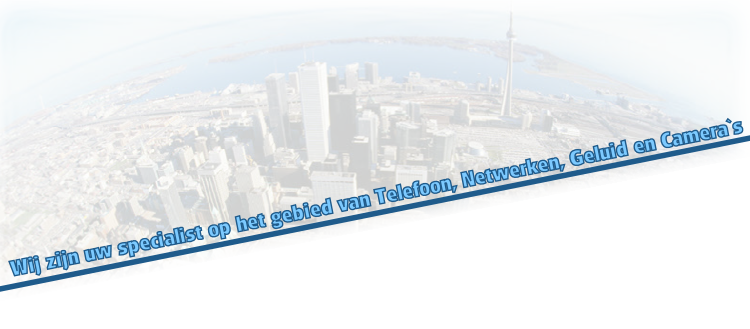 Wij zijn uw specialist op het gebied van Telefoon, Netwerken, Geluid en Camera`s